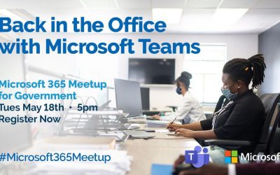 Back in the Office with Microsoft Teams [M365 Meetup for Government]