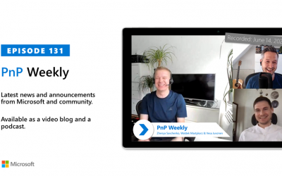 Microsoft 365 PnP Weekly – Episode 131