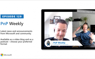 Microsoft 365 PnP Weekly – Episode 129