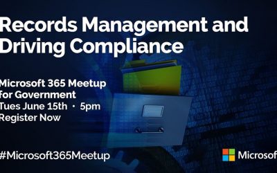 Records Management and Driving Compliance [M365 Meetup for Government]