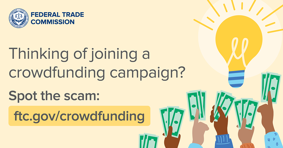 Thinking of joining a crowdfunding campaign? Spot the scam: ftc.gov/crowdfunding. Image of multiple hands handing cash toward a lit-up light bulb signifying an idea.