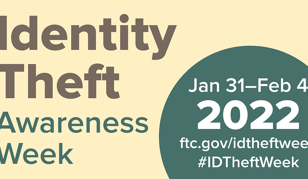 Welcome to Identity Theft Awareness Week 2022