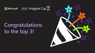 Announcing the Top Three Teams of the 2024 Imagine Cup!